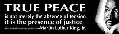 Syracuse Kulturális Dolgozók, Martin Luther King, Jr. MLK Idézet - Igaz, a Béke Hiánya Feszültség Jelenléte Igazság